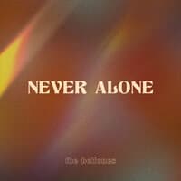 Never Alone