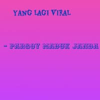 Pargoy Mabuk Janda