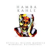 Hamba Kahle (The Nelson Mandela Memorial Song)