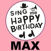 Happy Birthday Max, Vol. 1