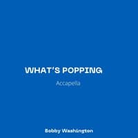 What's Popping (Accapella)