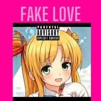 Fake Love!