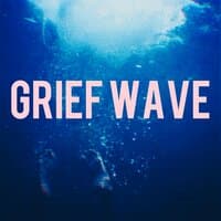 Grief Wave