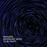 Binaural: Infrasonic Music To Be Happy