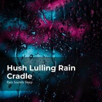 Hush Lulling Rain Cradle