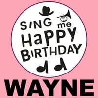 Happy Birthday Wayne, Vol. 1