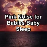 Pink Noise for Babies Baby Sleep