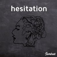 Hesitation