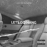 Let's go hang