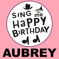 Happy Birthday Aubrey, Vol. 1