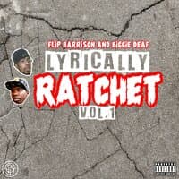 Lyrically Ratchet Volume 1