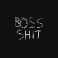 BOSS SHIT