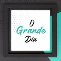 O Grande Dia