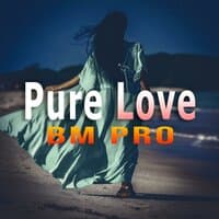 Bm Pro Pure Love