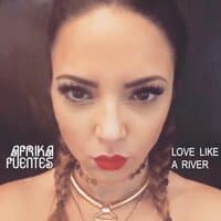 Love Like a River