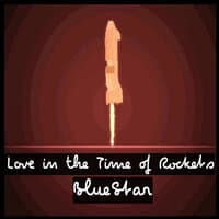 Love in the Time of Rockets