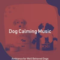 Ambiance for Well Behaved Dogs