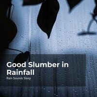 Good Slumber in Rainfall