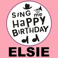 Happy Birthday Elsie, Vol. 1