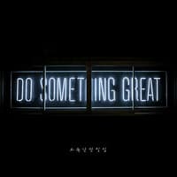 Do Something Great