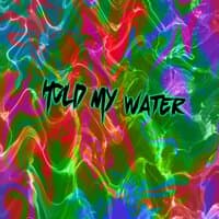 Hold My Water