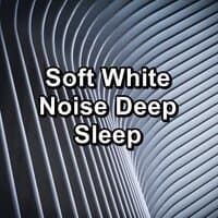 Soft White Noise Deep Sleep