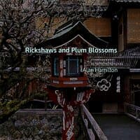 Rickshaws and Plum Blossoms