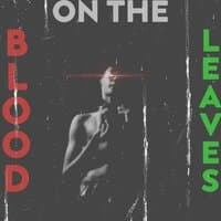 Blood On The Leaves