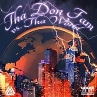 Tha Don Fam vs. Tha World