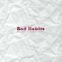 Bad Habits