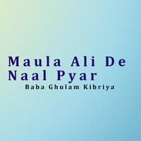 Maula Ali De Naal Pyar