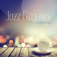 Jazz Grooves for Coffee Time: Chillout Jazz for Cafés & Coffee Bars, Lounge Music Vibes, Espresso Day