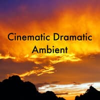 Cinematic Dramatic Ambient