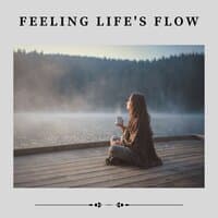 Feeling Life's Flow