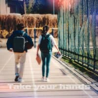 Take your hands