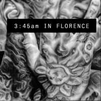 3:45am in Florence