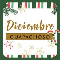 Diciembre Guapachoso