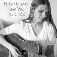 Nobody Loves Like You