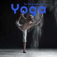 Yoga for Mind Relaxation: Practice Yoga to Destress and Relax, Best Yoga Music