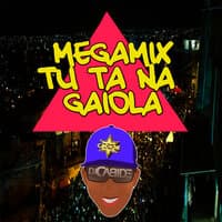 Mega Mix Tu Ta na Gaiola