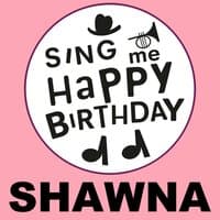 Happy Birthday Shawna, Vol. 1