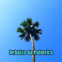 Debaixo da Palmeira