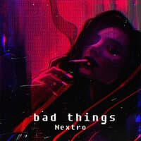 Bad Things