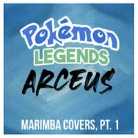 Pokémon Legends: Arceus (Marimba Covers, Pt. 1)