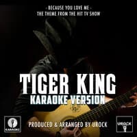 Because You Love me (from"Tiger King")