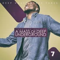 A Mass of Deep Underground, Vol. 7