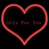 Only For You