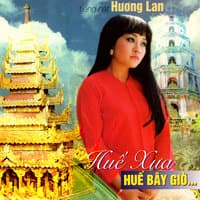 Huế Xưa Huế Bây Giờ