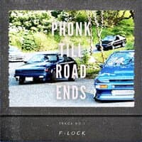 Phonk Till Road Ends