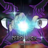 Zero Luck